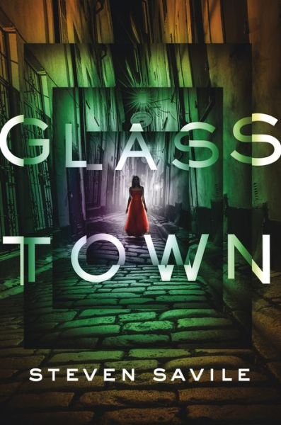 Cover for Steven Savile · Glass Town (Hardcover Book) (2017)