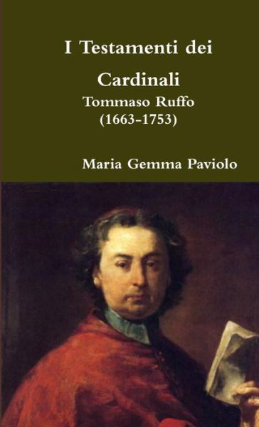 Cover for Maria Gemma Paviolo · I Testamenti dei Cardinali: Tommaso Ruffo (1663-1753) (Paperback Bog) (2014)