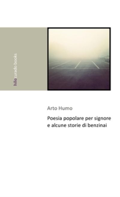 Cover for Arto Humo · Poesia Popolare per Signore e Alcune Storie Di Benzinai (Bok) (2013)