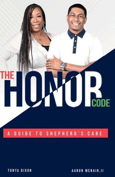 Cover for II Aaron McNair · The Honor Code: A Guide to Shepherd's Care (Taschenbuch) (2021)