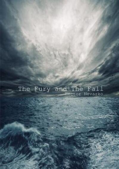 Hector Nevarko · The Fury and the Fall (Paperback Bog) (2015)