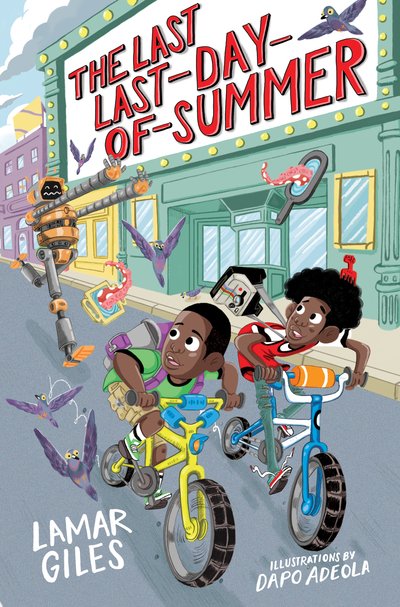Cover for Lamar Giles · The Last Last-Day-of-Summer - A Legendary Alston Boys Adventure (Hardcover Book) (2019)