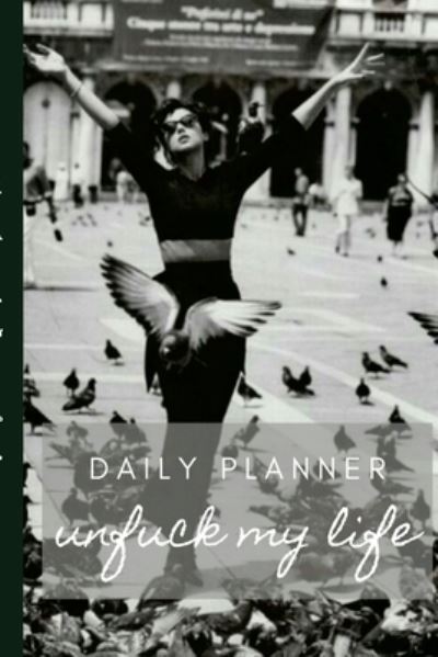 Cover for Antoinette Gathers · UnFuck My Life Daily Planner - F'n Free (Paperback Book) (2021)