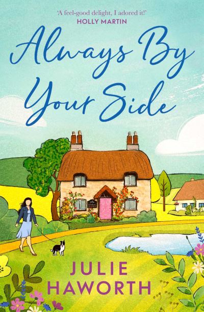 Cover for Julie Haworth · Always By Your Side: An uplifting story about community and friendship, perfect for fans of Escape to the Country and The Dog House (Paperback Book) (2023)