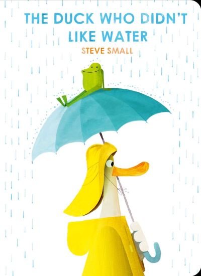 Cover for Steve Small · The Duck Who Didn't Like Water (Kartongbok) (2024)