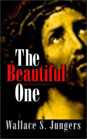 Cover for Wallace S. Jungers · The Beautiful One (Paperback Book) (2002)