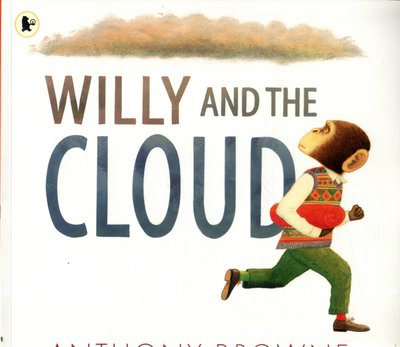 Willy and the Cloud - Willy the Chimp - Anthony Browne - Książki - Walker Books Ltd - 9781406373837 - 5 października 2017