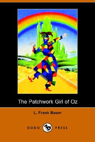 The Patchwork Girl of Oz - L. Frank Baum - Kirjat - Dodo Press - 9781406500837 - maanantai 17. lokakuuta 2005