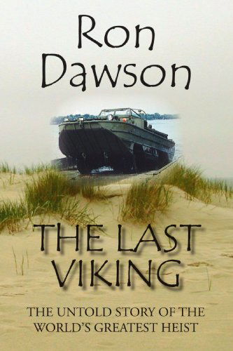 Cover for Ron Dawson · The Last Viking: the Untold Story of the World's Greatest Heist (Paperback Book) (2006)