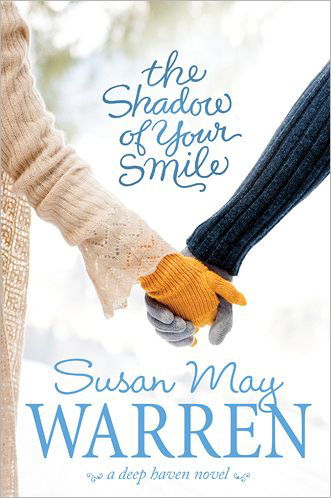 Cover for Susan May Warren · The Shadow of Your Smile - Deep Haven (Paperback Book) (2012)