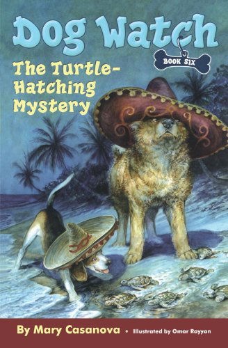 Cover for Mary Casanova · The Turtle-hatching Mystery (Dog Watch, Book 6) (Paperback Book) (2008)