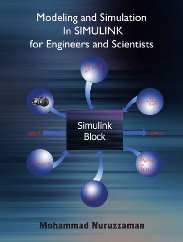 Modeling and Simulation in Simulink for Engineers and Scientists - Mohammad Nuruzzaman - Books - AuthorHouse - 9781418493837 - January 13, 2005