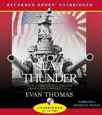 Cover for Evan Thomas · Sea of Thunder: Four Commanders and the Last Great Naval Campaign 1941-1945 (Audiobook (CD)) (2006)