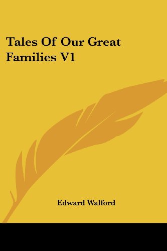 Cover for Edward Walford · Tales of Our Great Families V1 (Paperback Book) (2006)