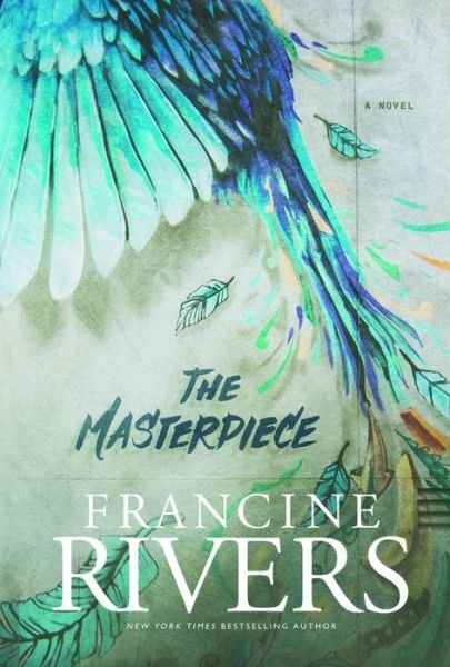 Cover for Francine Rivers · The Masterpiece (Paperback Book) (2019)