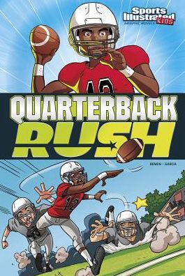 Quarterback Rush (Sports Illustrated Kids Graphic Novels) - Carl Bowen - Books - Stone Arch Books - 9781434291837 - July 1, 2014