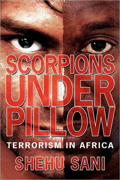 Scorpions Under Pillow: Terrorism in Africa - Shehu Sani - Książki - AuthorHouse - 9781434332837 - 14 czerwca 2008