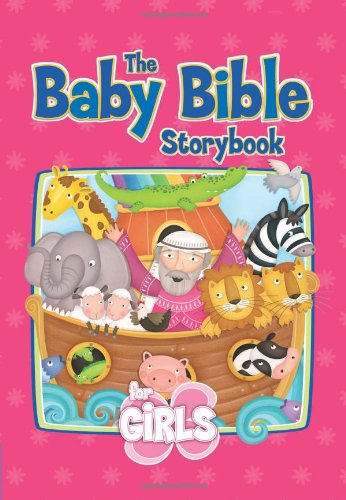 Cover for Robin Currie · The Baby Bible Storybook for Girls (Hardcover Book) (2008)