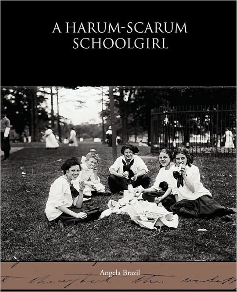 Cover for Angela Brazil · A Harum-scarum Schoolgirl (Pocketbok) (2009)