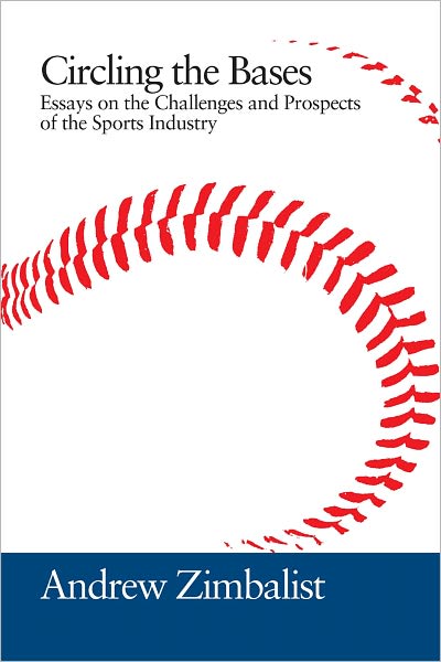 Cover for Andrew Zimbalist · Circling the Bases: Essays on the Challenges and Prospects of the Sports Industry (Paperback Book) (2010)