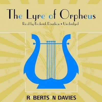 Cover for Robertson Davies · The Lyre of Orpheus (CD) (2012)