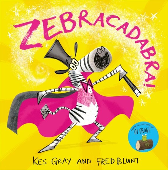 Cover for Kes Gray · Zebracadabra! (Pocketbok) (2025)