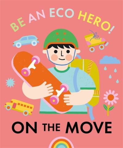 Cover for Florence Urquhart · Be an Eco Hero!: On the Move - Be an Eco Hero! (Hardcover Book) (2022)