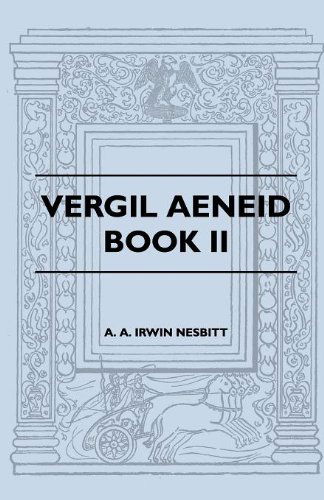 Vergil Aeneid, Book II - A. A. Irwin Nesbitt - Books - Brewster Press - 9781446506837 - November 12, 2010