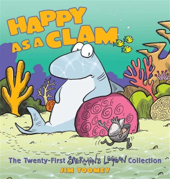 Cover for Jim Toomey · Happy as a Clam: The Twenty-First Sherman's Lagoon Collection - Sherman's Lagoon (Paperback Bog) (2016)