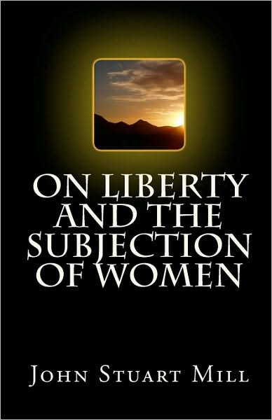Cover for John Stuart Mill · On Liberty and the Subjection of Women (Paperback Bog) (2009)