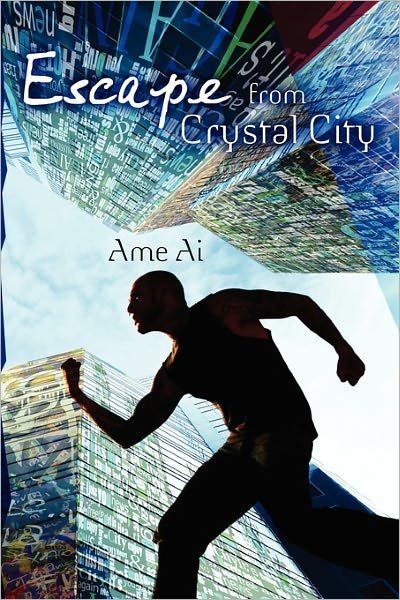 Cover for Ame Ai · Escape from Crystal City (Paperback Book) (2010)