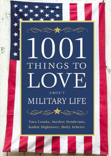 1001 Things to Love About Military Life - Holly Scherer - Libros - Center Street - 9781455502837 - 2 de noviembre de 2011