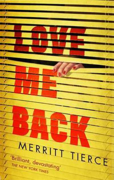 Cover for Merritt Tierce · Love Me Back (Paperback Book) (2016)