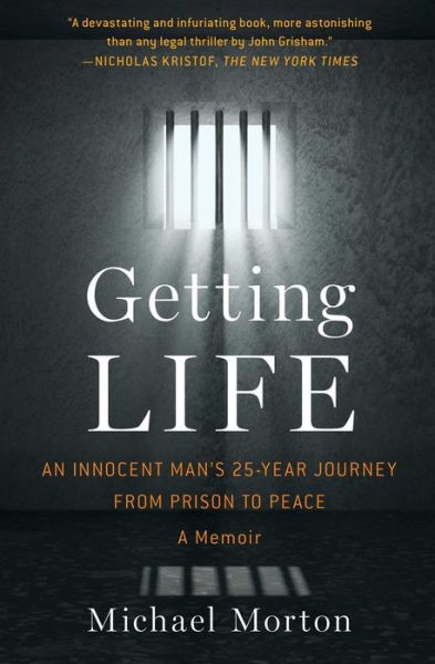 Cover for Michael Morton · Getting Life: An Innocent Man's 25-Year Journey from Prison to Peace: A Memoir (Paperback Book) (2015)