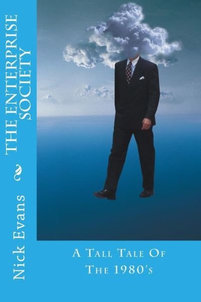 Cover for Nik · The Enterprise Society: a Tall Tale of the 1980's (Paperback Book) (2012)