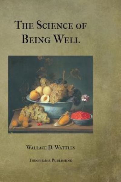 Cover for Wallace D Wattles · The Science of Being Well (Paperback Book) (2012)