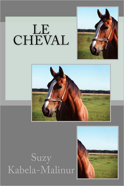 Cover for Suzy Kabela-malinur · Le Cheval (Pocketbok) (2012)