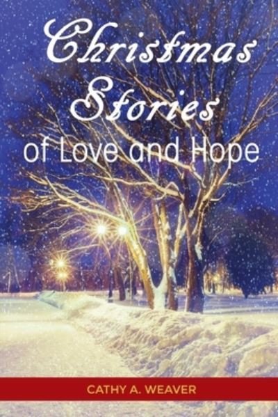 Cover for Cathy Weaver · Christmas Stories of Love and Hope (Book) (2022)