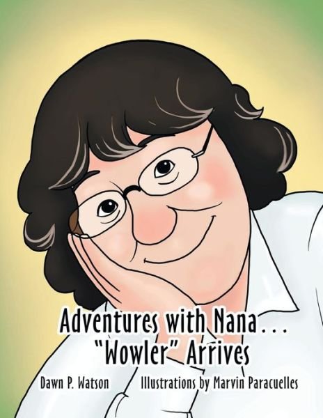 Cover for Dawn Watson · Adventures with Nana . . . &quot;Wowler&quot; Arrives (Paperback Book) (2013)