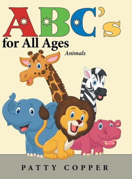 Cover for Copper Patty Copper · Abc's for All Ages: Animals (Hardcover Book) (2018)