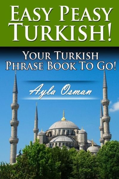 Cover for Ayla Osman · Easy Peasy Turkish! Your Turkish Phrase Book To Go! (Pocketbok) (2012)