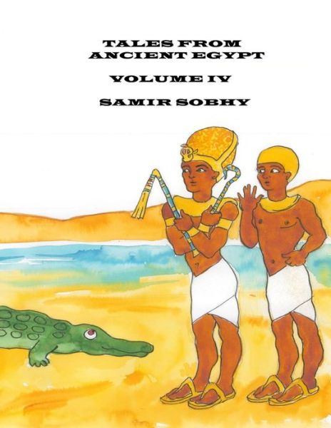 Cover for Samir Sobhy · Tales from Ancient Egypt: Volume Iv (Paperback Book) (2013)