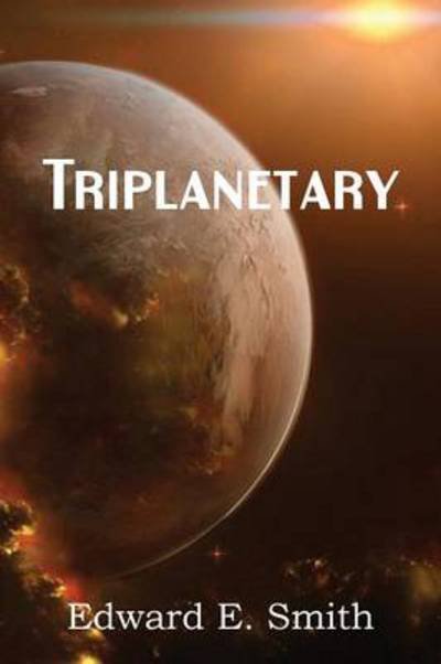 Cover for Edward E Smith · Triplanetary (Pocketbok) (2013)