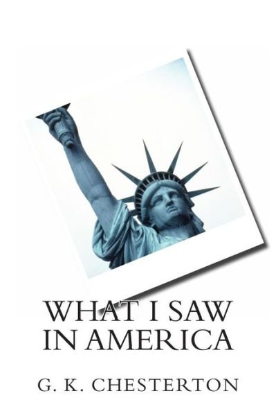 Cover for G. K. Chesterton · What I Saw in America (Paperback Book) (2013)