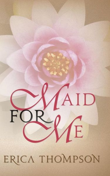 Cover for Erica Thompson · Maid for Me (Paperback Book) (2013)