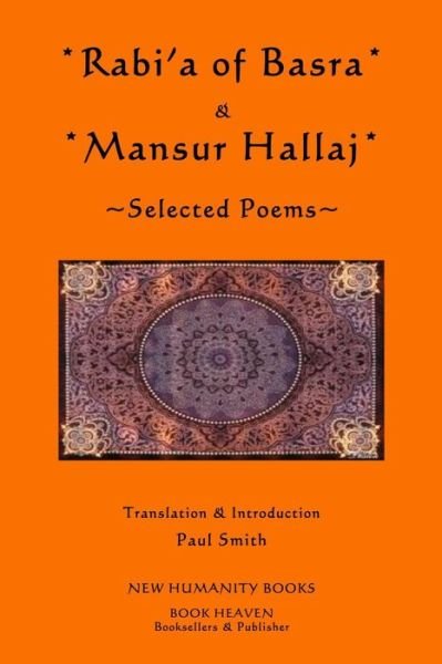 Cover for Paul Smith · Rabi'a of Basra &amp; Mansur Hallaj: Selected Poems (Paperback Book) (2013)