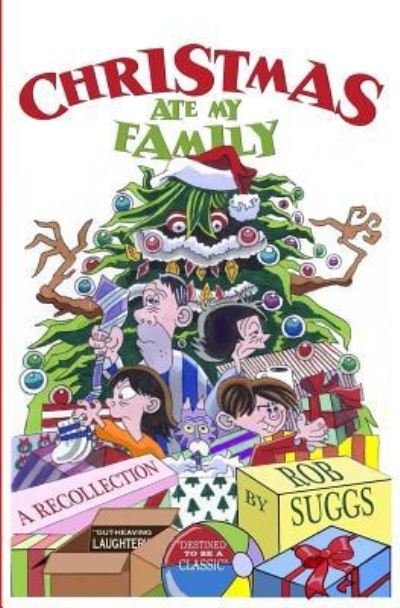 Cover for Rob Suggs · Christmas Ate My Family (Pocketbok) (2013)