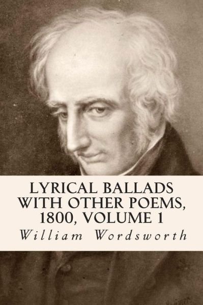 Cover for William Wordsworth · Lyrical Ballads with Other Poems, 1800, Volume 1 (Taschenbuch) (2014)