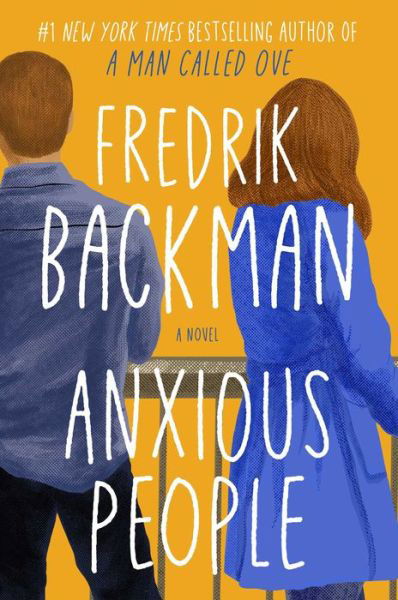 Cover for Fredrik Backman · Anxious People: A Novel (Hardcover bog) (2020)