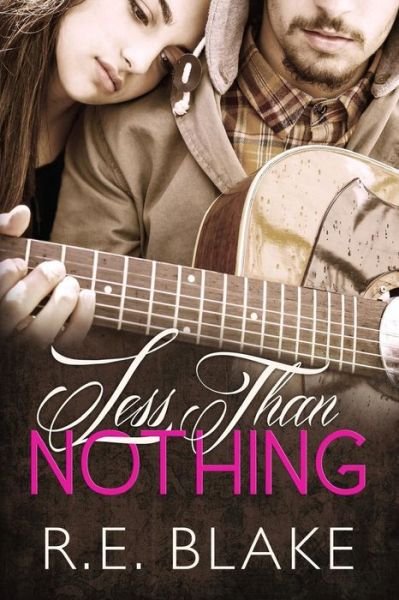 Cover for R E Blake · Less Than Nothing (Pocketbok) (2014)